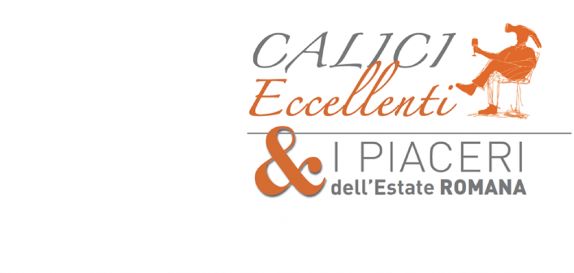 Calici Eccellenti & i Piaceri dell'Estate Romana